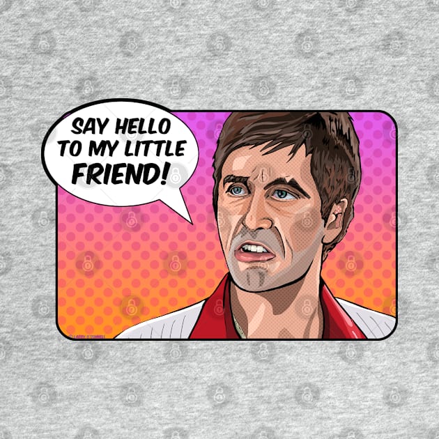 Scarface introducing his little friend in full pop art splendor by FanboyMuseum